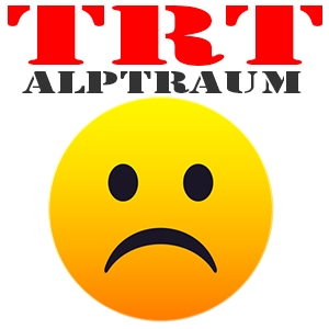 Read more about the article TRT Alptraum statt super happy